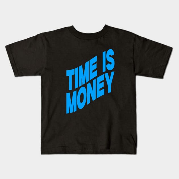 Time is money Kids T-Shirt by Evergreen Tee